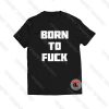 Born to Fuck